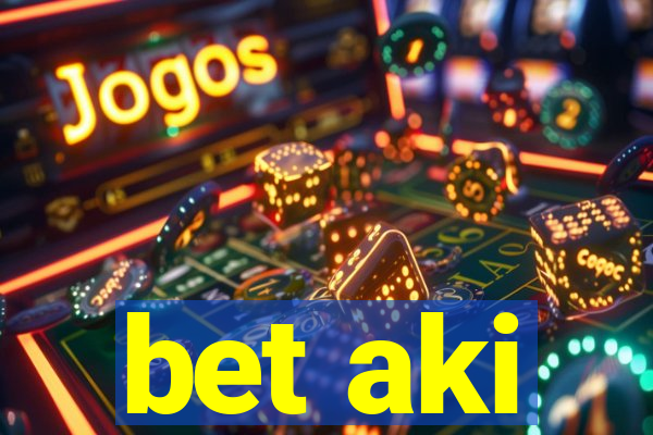 bet aki